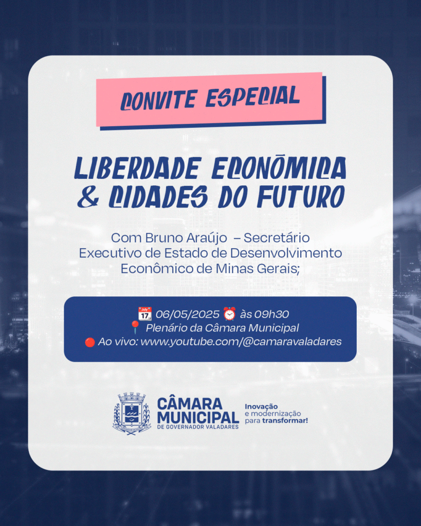 Câmara de Valadares promove evento sobre liberdade econômica e o futuro das cidades 1 17460286679821860085041887611503